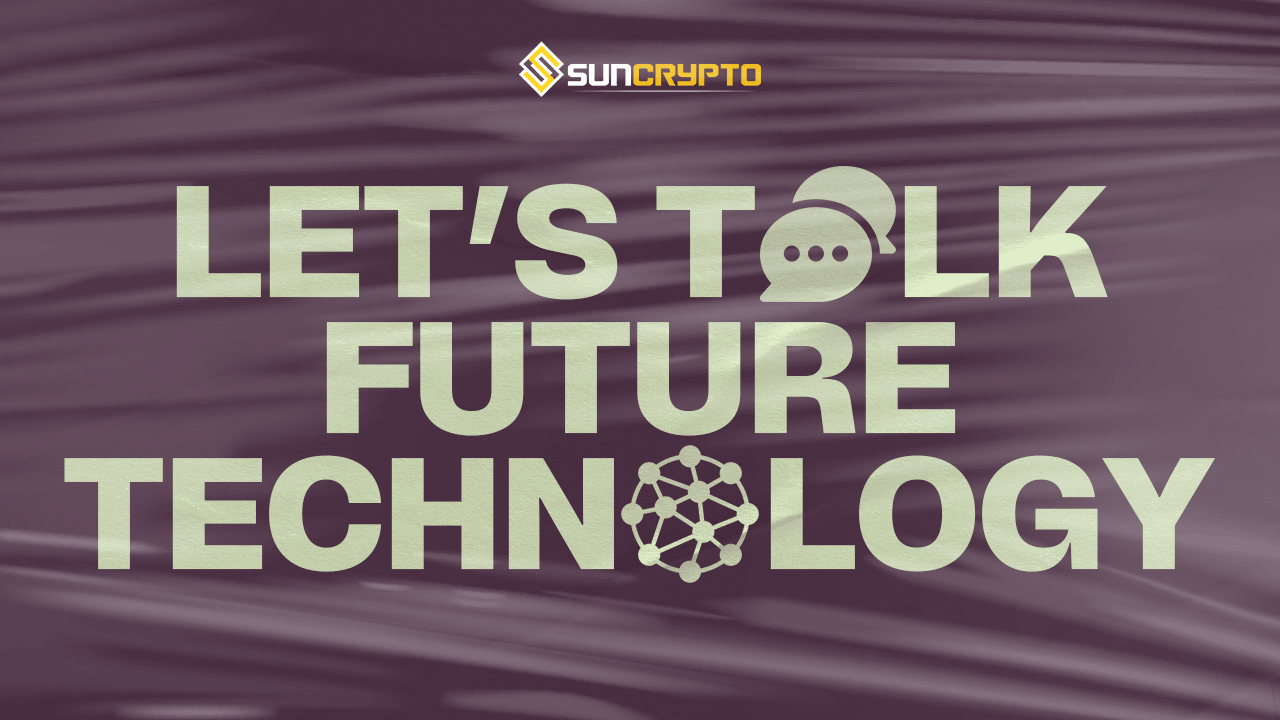 Let's talk future technology