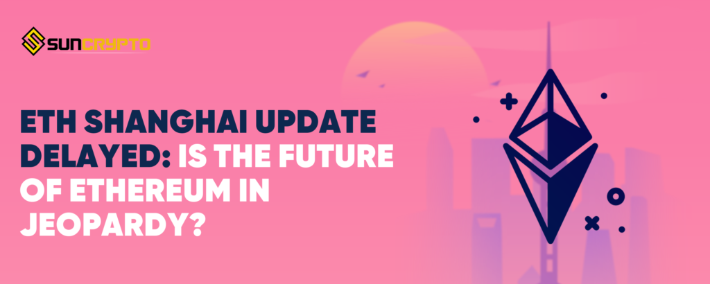 ETH Shanghai Update Delayed